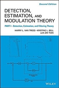 Detection Estimation and Modulation Theory, Part I: Detection, Estimation, and Filtering Theory (Hardcover, 2, Edition, Part I)
