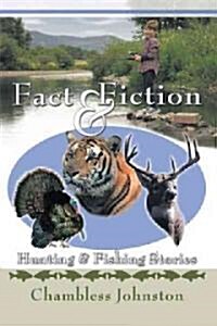 Fact & Fiction Hunting & Fishing Stories (Paperback)
