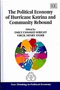 The Political Economy of Hurricane Katrina and Community Rebound (Hardcover)