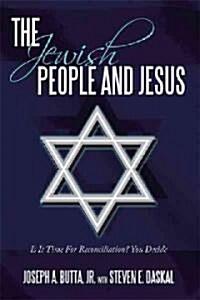 The Jewish People and Jesus: Is It Time for Reconciliation? You Decide (Hardcover)