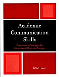 Academic Communication Skills: Conversation Strategies for International Graduate Students (Paperback)