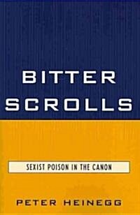 Bitter Scrolls: Sexist Poison in the Canon (Paperback)