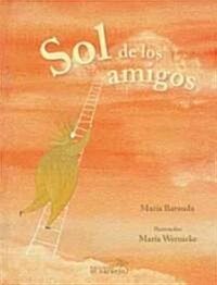 Sol de los amigos / Sun of Friends (Hardcover)