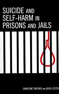 Suicide and Self-Harm in Prisons and Jails (Paperback)