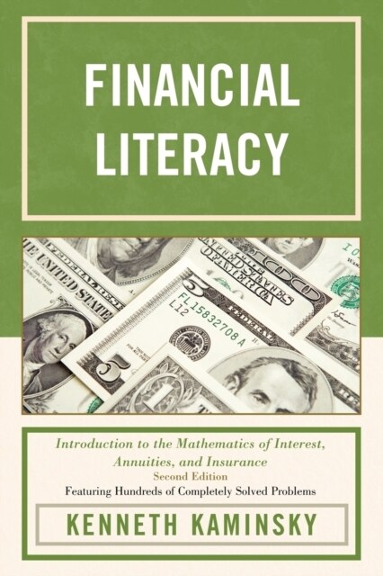 Financial Literacy: Introduction to the Mathematics of Interest, Annuities, and Insurance (Paperback, 2)