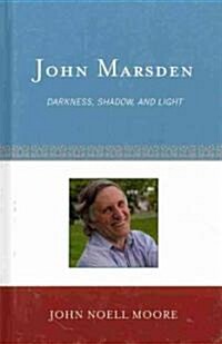 John Marsden: Darkness, Shadow, and Light (Hardcover)
