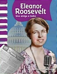 Eleanor Roosevelt: Una Amiga a Todos (Paperback)