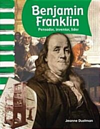 Benjamin Franklin: Pensador, Inventor, L?er (Paperback)