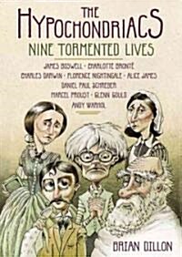 The Hypochondriacs Lib/E: Nine Tormented Lives (Audio CD, Library)