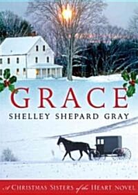 Grace Lib/E: A Christmas Sisters of the Heart Novel (Audio CD, Library)