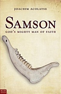 Samson: Gods Mighty Man of Faith (Paperback)