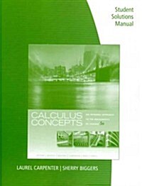 Calculus Concepts, an Informal Approach to the Mathematics of Change, Student Solutions Manual (Paperback, 5)