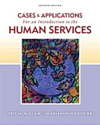 Cases & Applications for An Introduction to Human Services (Paperback, 7th)