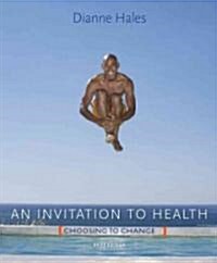 An Invitation to Health (Paperback, 7th, PCK, Brief)