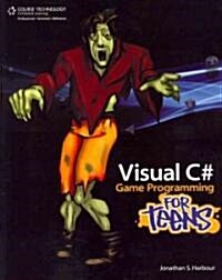 Visual C# Game Programming for Teens (Paperback, 1st)