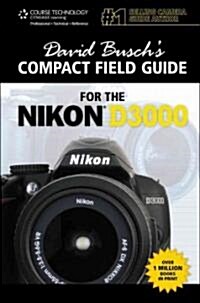 David Buschs Compact Field Guide for the Nikon D3000 (Spiral)