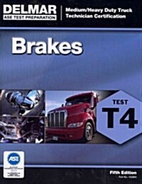 ASE Medium/Heavy Duty Truck Technician Certification Series: Brakes (T4) (Paperback, 5)