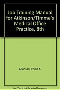 Job Training Manual for Atkinson/Timmes Medical Office Practice (CD-ROM, 8th)