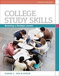 College Study Skills: Becoming a Strategic Learner (Paperback, 7)