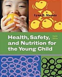 Health, Safety, and Nutrition for the Young Child (Paperback, 8th)