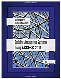 Building Accounting Systems Using Access 2010 (Paperback, 8th)