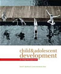 Child & Adolescent Development: An Integrated Approach (Hardcover)