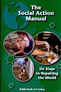 The Social Action Manual: Six Steps to Repairing the World (Paperback)