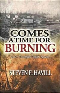 Comes a Time for Burning: A Dr. Thomas Parks Mystery (Hardcover)