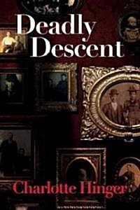 Deadly Descent: A Lottie Albright Mystery (Paperback)