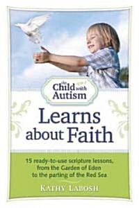 The Child with Autism Learns about Faith (Paperback)