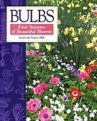 Bulbs: Four Seasons of Beautiful Blooms (Paperback)