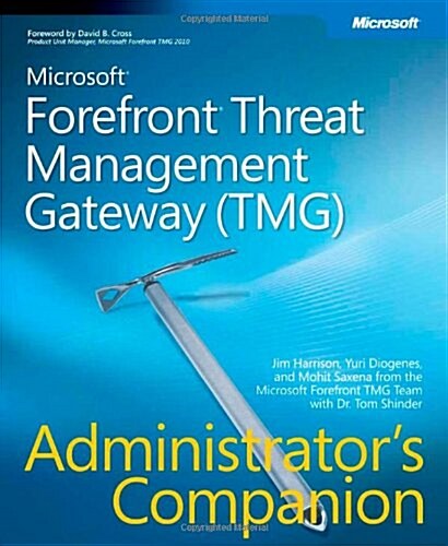 Microsoft Forefront Threat Management Gateway (Tmg) Administrators Companion (Paperback)