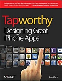 Tapworthy: Designing Great iPhone Apps (Paperback)