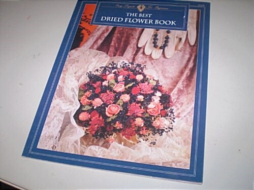 Best Dried Flower Book (Easy projects for beginners) (Paperback)