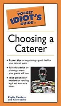 Pocket Idiots Guide to Choosing a Caterer (Pocket Idiots Guides) (Paperback)