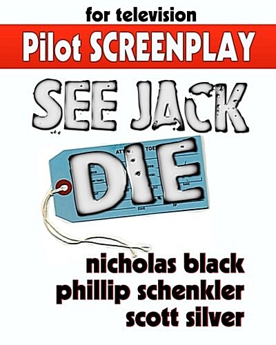 See Jack Die - Original Pilot Screenplay: The Original Pilot Television Script/Screenplay of the Novel See Jack Die by Nicholas Black (Paperback)