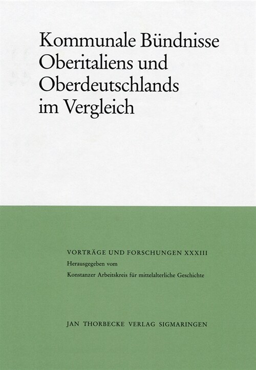 Kommunale Bundnisse Oberitaliens Und Oberdeutschlands Im Vergleich (Hardcover)