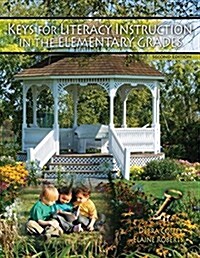 Keys for Literacy Instruction in the Elementary Grades (Paperback, 2nd)