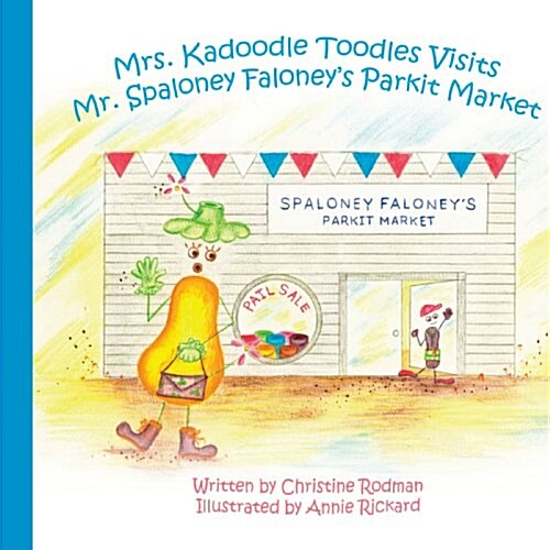 Mrs. Kadoodle Toodles Visits Mr. Spaloney Faloneys Parkit Market (Paperback)