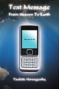 Text Message From Heaven To Earth (Paperback)