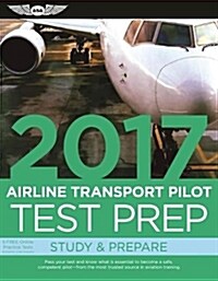 Airline Transport Pilot Test Prep 2017 (PDF eBook): Study & Prepare: Pass Your Test and Know What Is Essential to Become a Safe, Competent Pilot -- Fr (Paperback, 2017)