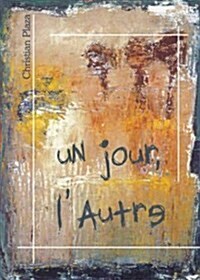 Un Jour, Lautre/One Day, the Other (Paperback)