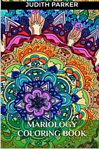 Mariology Coloring Book: Christian Inspired Coloring Book, Stress Relief Coloring Book for Adults (Paperback)