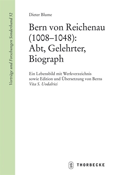 Bern Von Reichenau (1008-1048): Abt, Gelehrter, Biograph: Ein Lebensbild Mit Werkverzeichnis (Hardcover)