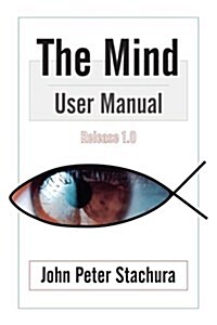The Mind User Manual Release 1.0 (Paperback)