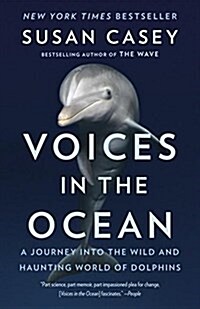 Voices in the Ocean: A Journey Into the Wild and Haunting World of Dolphins (Paperback)
