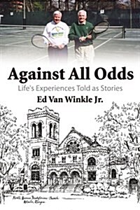 Against All Odds: Lifes Experiences Told as Stories (Paperback)