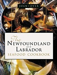 The Newfoundland and Labrador Seafood Cookbook (Spiral)