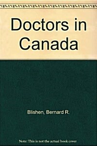 Doctors in Canada: The Changing World of Medical Practice (Paperback)