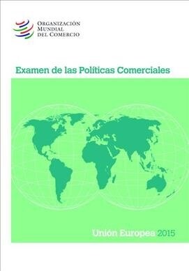 Examen de Las Pol?icas Comerciales 2015: Uni? European: Uni? European (Paperback)